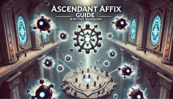 Ascendant Affix in WoW The War Within Guide